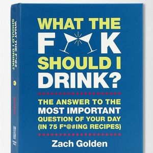 What the F*** Should I Drink? Cocktail Book
